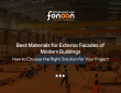 Best Exterior Facade Materials for Modern Buildings