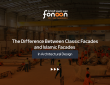 The Difference Between Classical Facades and Islamic Facades