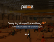 Mosque Dome Design Using GRC